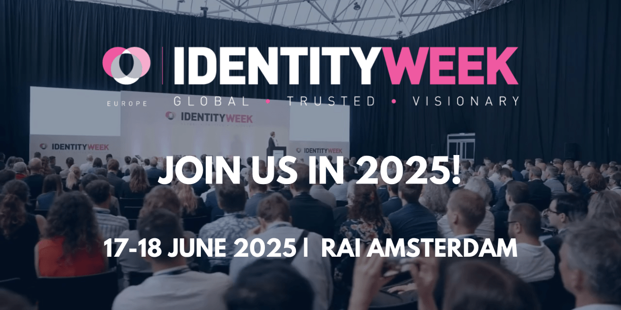 A message from our Chair – Join me and 4000+ identity professionals at Identity Week Europe for FREE…
